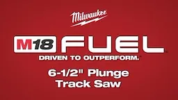 M18 FUEL™ 6-1/2” Plunge Track Saw