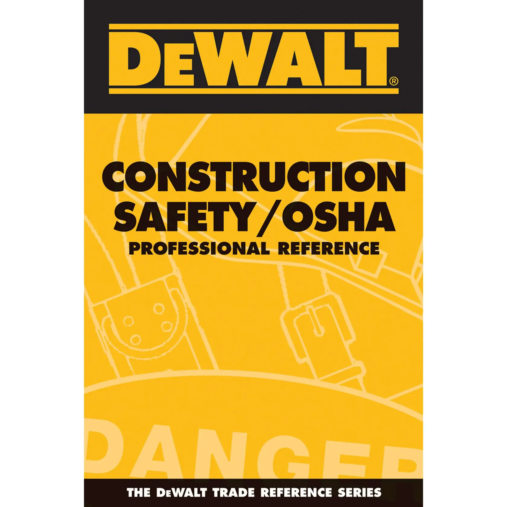 DEWALT® Construction Safety/OSHA Professional Reference